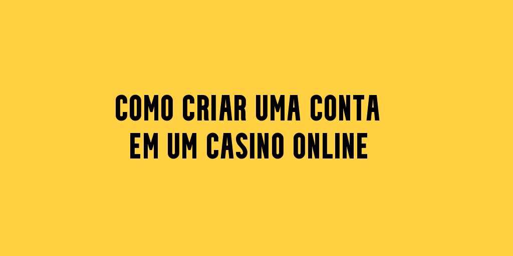 Como criar uma conta em um cassino online